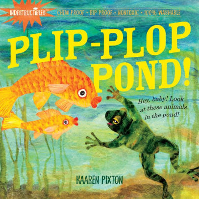INDESTRUCTABLES PLIP PLOP POND - PIXTON. KAAREN